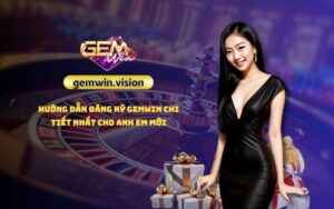 Gemwin Bùng Nổ - Khám Phá Thế Giới Giải Trí Đỉnh Cao